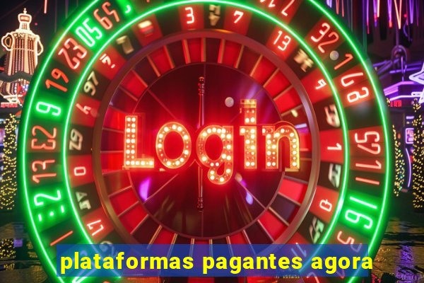 plataformas pagantes agora